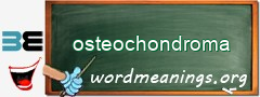 WordMeaning blackboard for osteochondroma